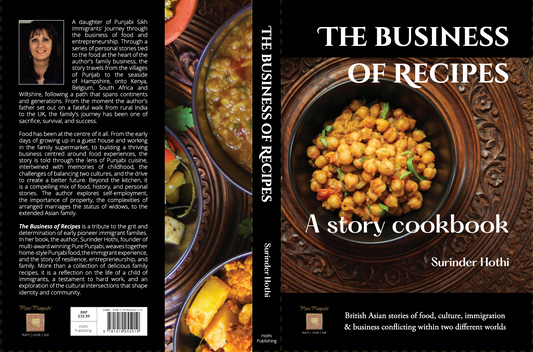 The Business of Recipes - a story cookbook by Surinder Hothi